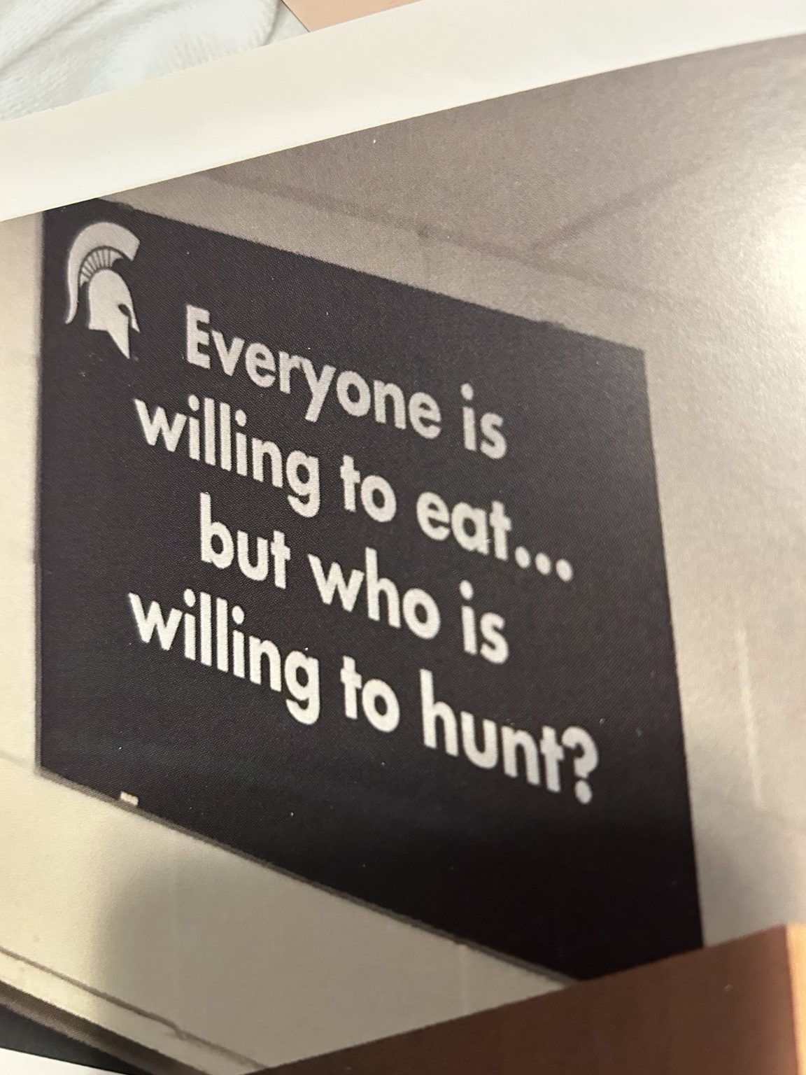 Michigan State weight room sign: Everyone is willing to eat, but who is willing to hunt?